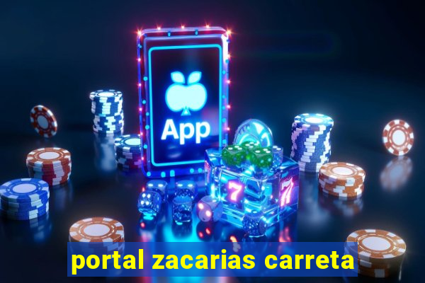 portal zacarias carreta